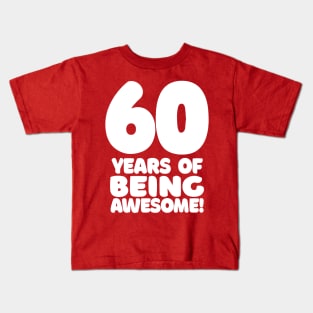 60 Years Of Being Awesome - Funny Birthday Design Kids T-Shirt